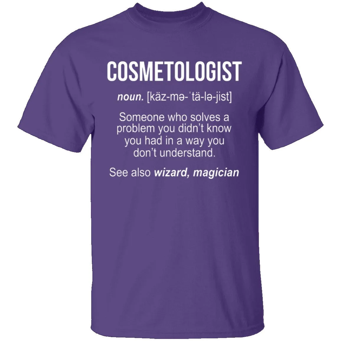 Cosmetologist Definition T-Shirt