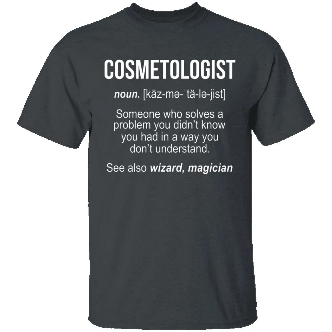 Cosmetologist Definition T-Shirt