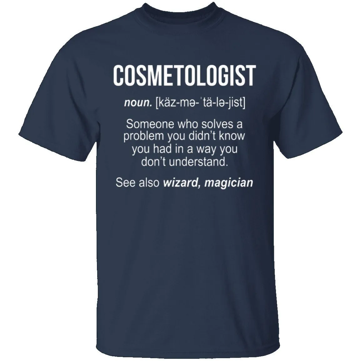 Cosmetologist Definition T-Shirt