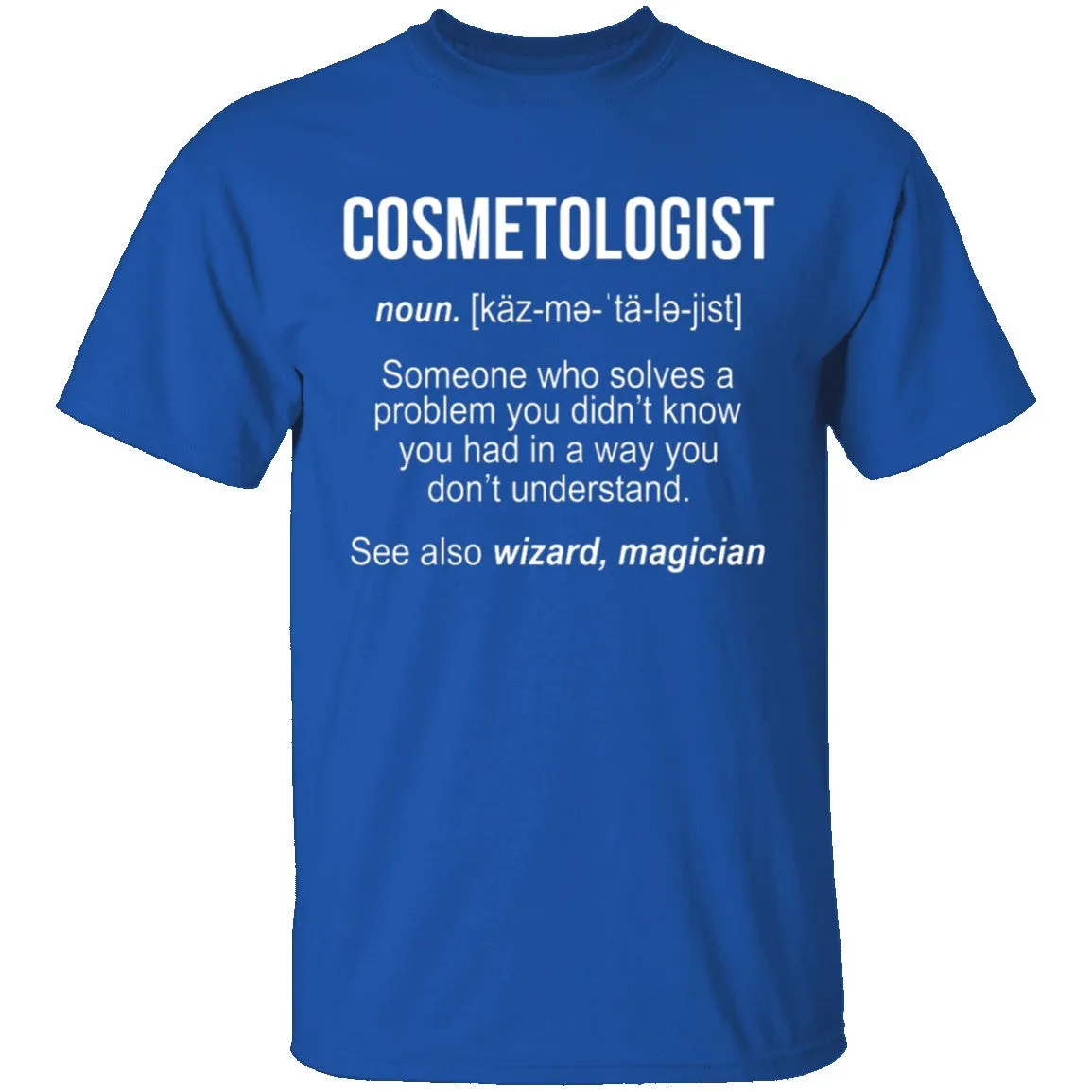 Cosmetologist Definition T-Shirt